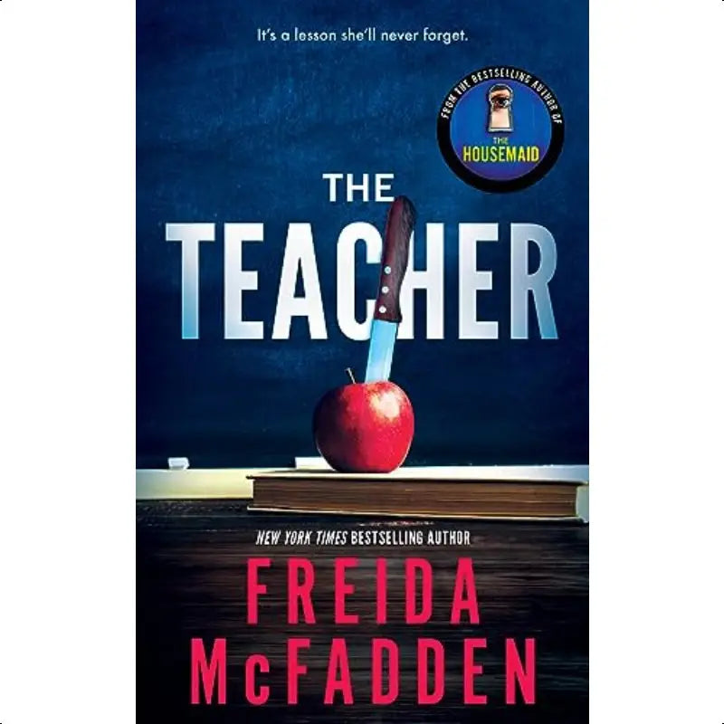 The Teacher by New York Times Bestselling Author Freida McFadden